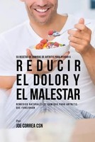 Joe Correa | 55 Recetas De Comidas De Artritis Para Ayudar A Reducir El Dolor...