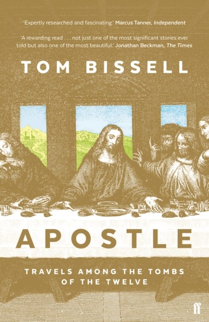 Apostle Travels Among the Tombs of the Twelve by Tom Bissell (Paperback Book)