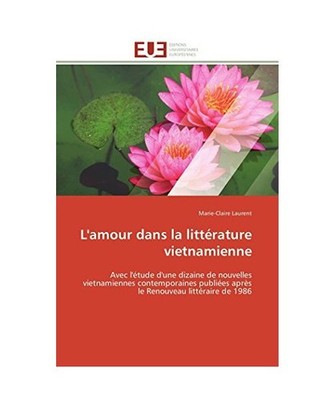 L'amour dans la littérature vietnamienne: Avec l'étude d'une dizaine de nouvel