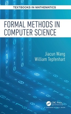 Formal Methods in Computer Science by Jiacun Wang, William Te... - 9780367225704