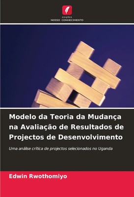 Edwin Rwothomiyo | Modelo da Teoria da Mudança na Avaliação de Resultados de...