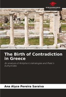 Ana Alyce Pereira Saraiva | The Birth Of Contradiction In Greece | Taschenbuch