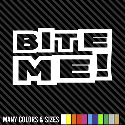 Bite Me Decal Funny Biker Motorcycle Vinyl Helmet Hard Hat Sticker EMV 
