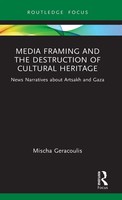 Media Framing And The Destruction Of Cultural Heritage | Mischa Geracoulis
