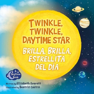 Twinkle, Twinkle, Daytime Star / Brilla, Brilla, Estrellita del Da by Elizabeth 