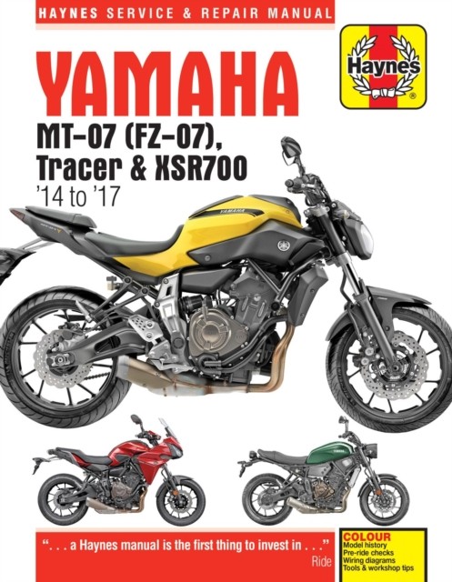 Yamaha MT-07, Tracer & XSR700 (14 to 17) Haynes Repair Manual by Matthew Coombs