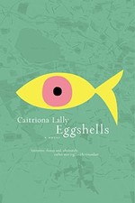 Eggshells by Lally, Caitriona
