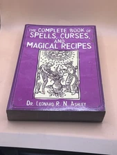 The Complete Book of Spells, Curses, and Magical Recipes 2010 Leonard R N Ashley