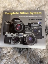 The Complete Nikon System: An Illustrated Equipment Guide by Peter Braczko PB