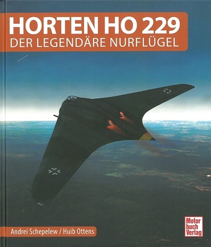 Schepelew: Horten 229, der legendäre Nurflügel Handbuch/Fotos/Bilder/Modellbau