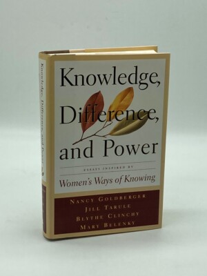 Knowledge, Difference, and Power Essays Inspired by Women's Ways of Knowing