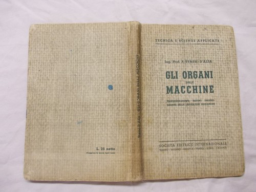 GLI ORGANI DELLE MACCHINE F.STASSI D'ALIA SOCIETA' EDITRICE INTERNAZIONALE 1943 - Picture 2 of 10