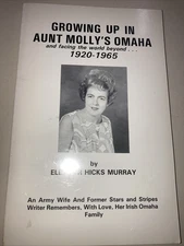 Growing Up in Aunt Molly's Omaha & Facing the World Beyond 1920-1965 E Murray SC