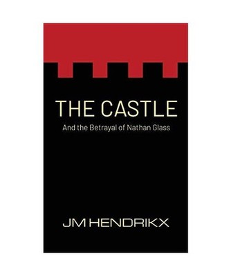 The Castle: and the Betrayal of Nathan Glass: and the Betrayal of Nathan Glass, 