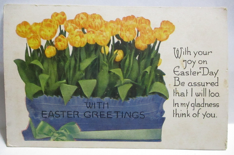 1910 POSTCARD WITH EASTER GREETINGS, BAG OF YELLOW TULIPS, WITH YOUR JOY
