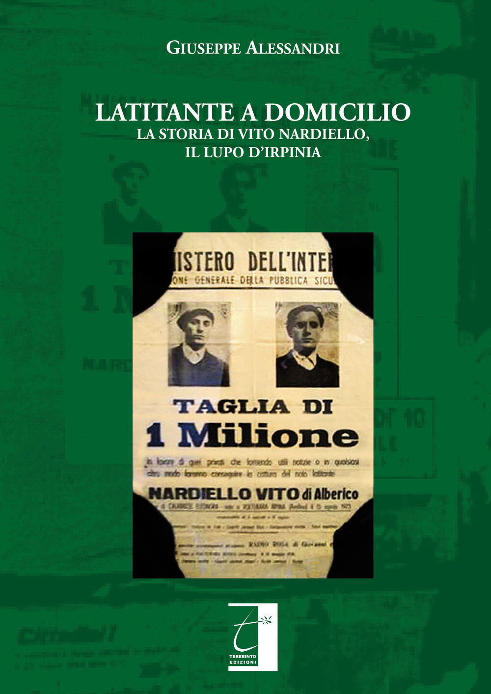 Libri Giuseppe Alessandri - Latitante A Domicilio. La Storia Di Vito Nardiello,