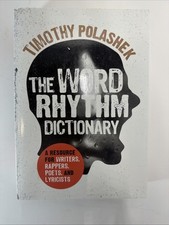 The Word Rhythm Dictionary: A Resource for Writers, Rappers, Poets, and Lyricist