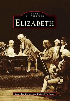 NEW Arcadia Publishing Elizabeth, NJ 9780738534640 Images of America Trade Paper