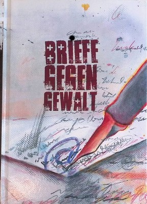 Briefe gegen Gewalt : ein Sammelwerk des Forums Gewaltfreies Burgenland und der
