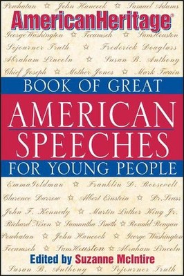 American Heritage Book of Great American Speeches for Young People by Suzanne Mc