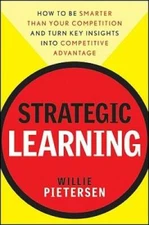 Strategic Learning: How to Be Smarter Than Your Competition and Turn - VERY GOOD