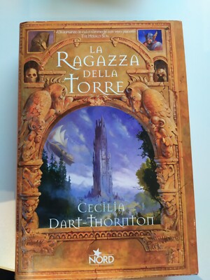 LA RAGAZZA DELLA TORRE - CECILIA DART THORNTON (1a Ed. EDITRICE NORD 2004)