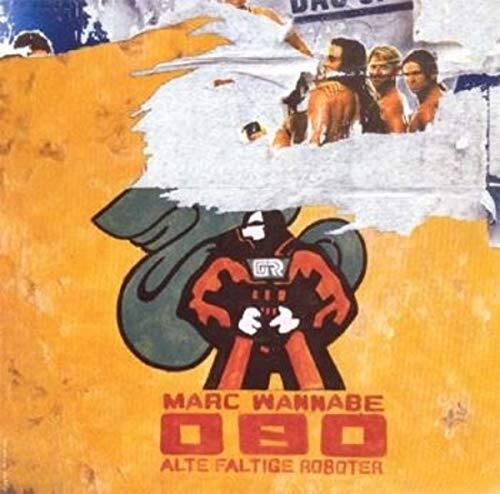 MARC WANNABE Alte Faltige Roboter (Vinyl LP)