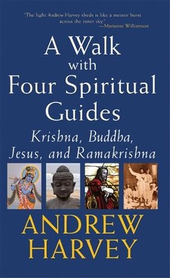Andrew Harvey Walk with Four Spiritual Guides (Gebundene Ausgabe)