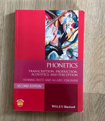 Reetz & Jongman Phonetics: Transcription, Production, Acoustics 2nd PB 2010