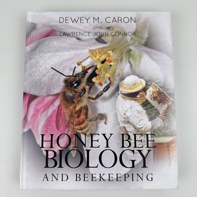 Honey Bee Biology and Beekeeping by Dewey M. Caron and Lawrence Connor Hardcover