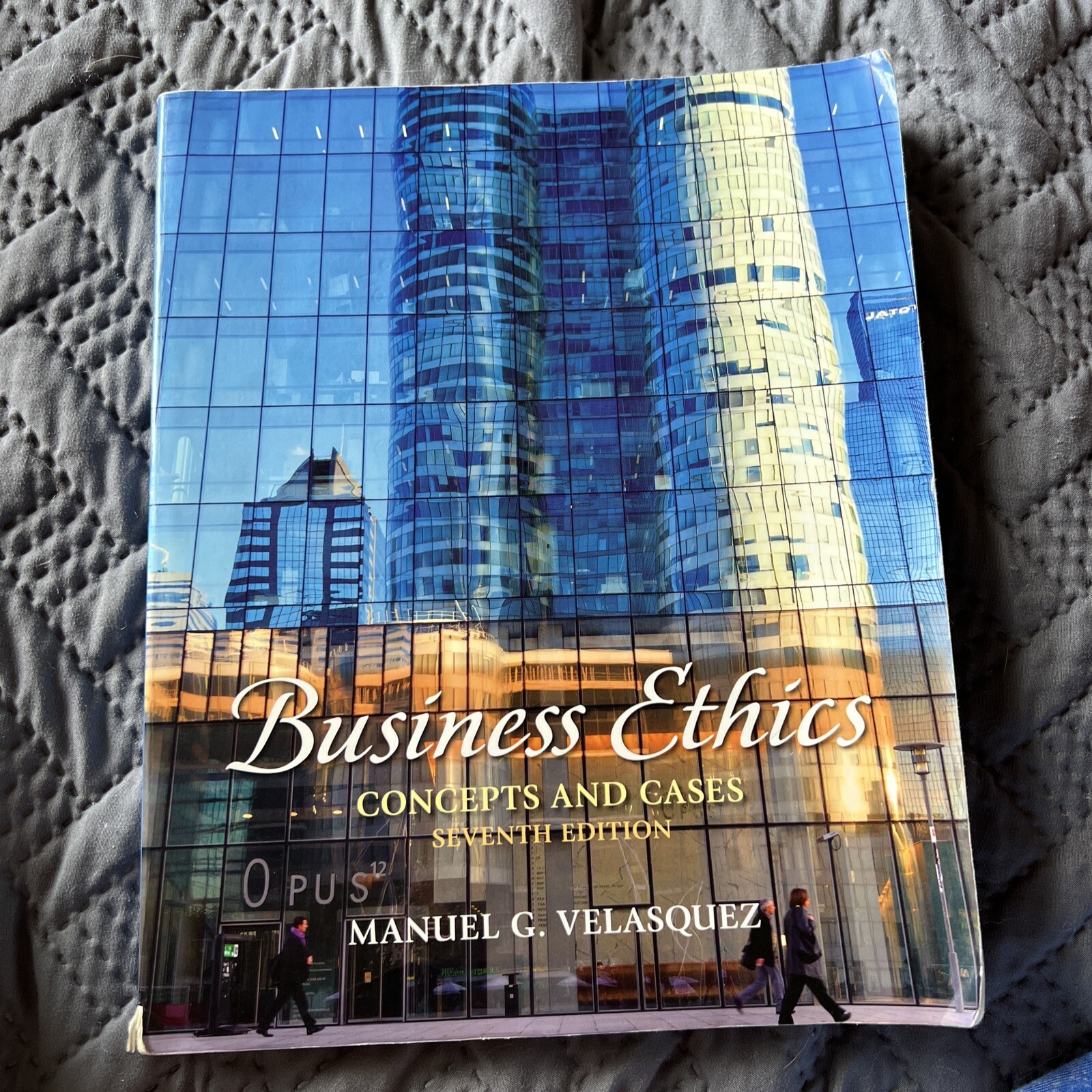 Business Ethics Concepts and Cases by Manuel G. Velasquez 2011 (7th Edition) 9780205017669| eBay