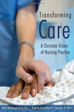 Transforming Care : A Christian Vision of Nur...