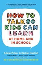 How To Talk So Kids Can Learn - Paperback By Faber, Adele - GOOD