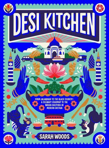 Desi Kitchen by Sarah Woods (2023, Hardcover)