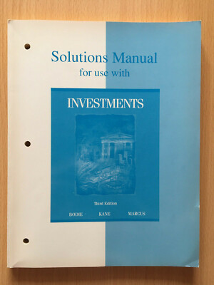 Solutions Manual for use with Investments Bodie Kane Marcus Irwin 9780256197365