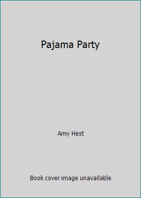 Pajama Party by Amy Hest