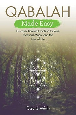 QABALAH MADE EASY: DISCOVER POWERFUL TOOLS TO EXPLORE By David Wells *BRAND NEW*