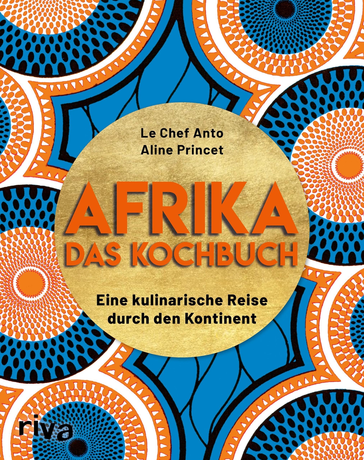 Afrika - Das Kochbuch Le Chef Anto