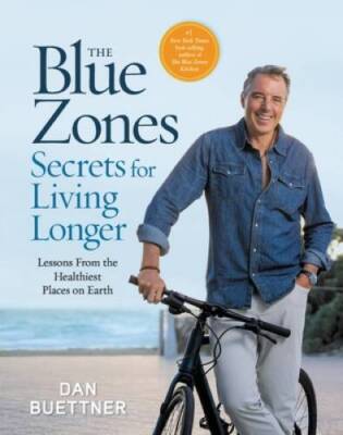 The Blue Zones Secrets for Living Longer: Lessons From the Healthies - VERY GOOD