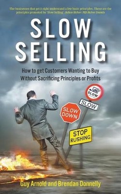 Guy Arnold Slow Selling: How to get Customers Wanting to (Paperback) (UK IMPORT)