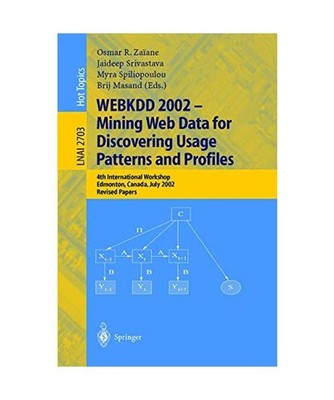 WEBKDD 2002 - Mining Web Data for Discovering Usage Patterns and Profiles: 4th I