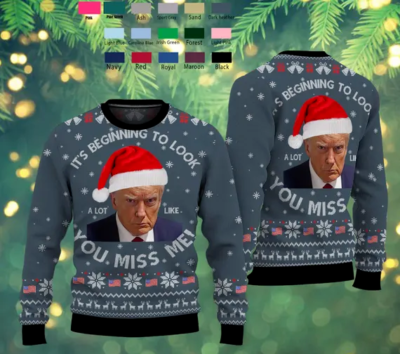 BG Trump It's Beginning To Look You Miss Me Funny Ugly Christmas