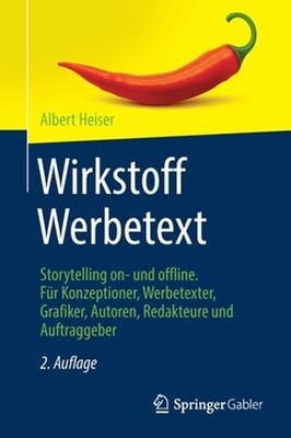 Wirkstoff Werbetext: Storytelling on- und offline. Für Konzeptioner, by Heiser