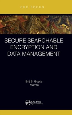 Gupta - Secure Searchable Encryption and Data Management - hardback or - X555z