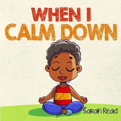 When I Calm Down by Sarah Read Paperback Book