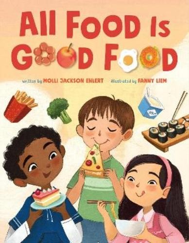 Molli Jackson Ehlert All Food Is Good Food (Copertina rigida)