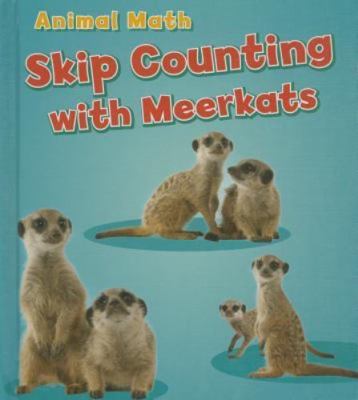 Skip Counting with Meerkats by Steffora, Tracey