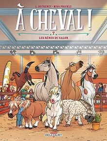 A cheval !. Vol. 7. Les rênes du salon  | Buch | Zustand sehr gut