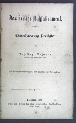 Das heilige Bußsakrament. Einundzwanzig Predigten. Lohmann, Joh. Bapt.: