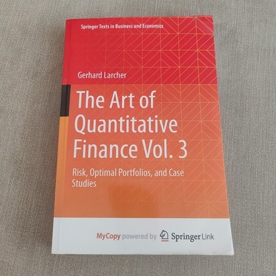 The Art of Quantitative Finance Vol. 3: Risk, Optimal Portfolios, and Case...